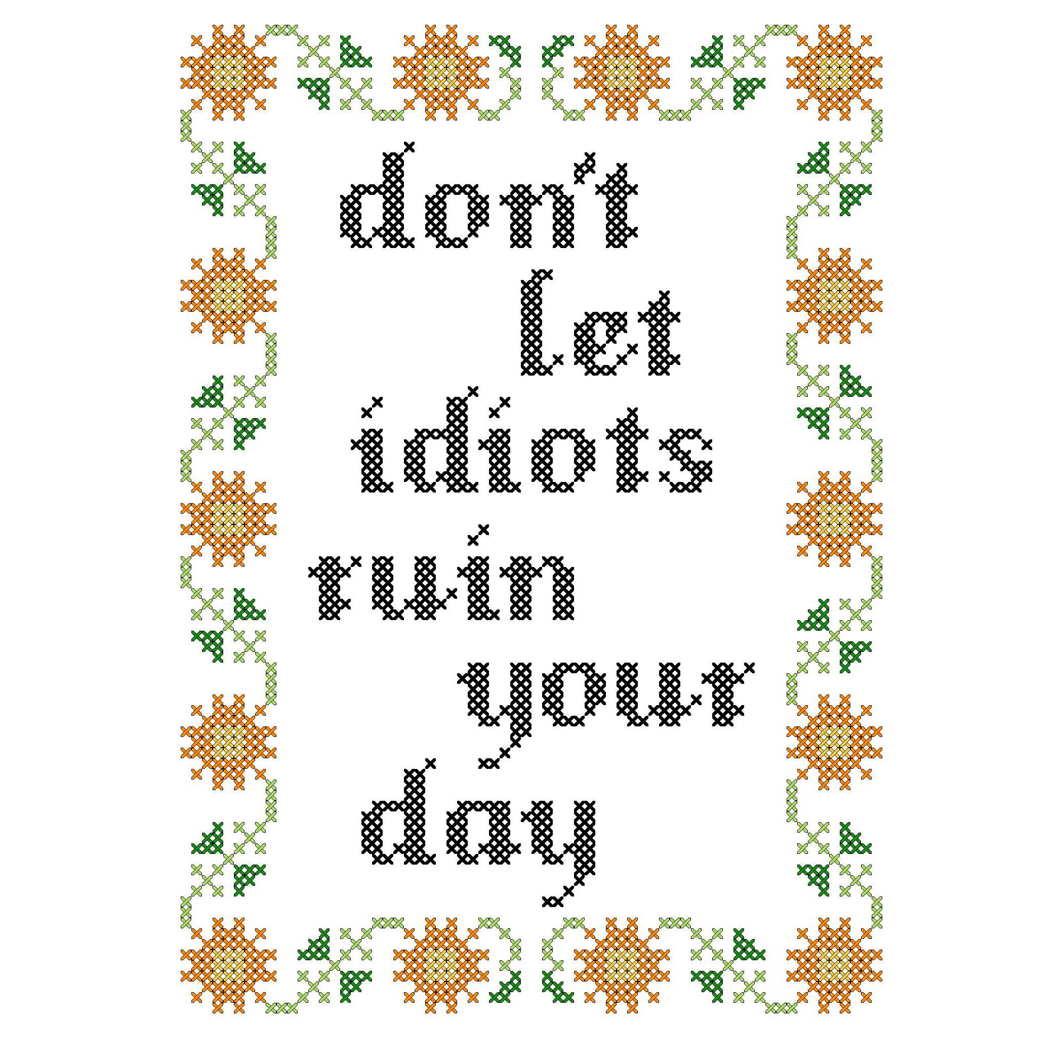 Subversive Cross Stitch Deluxe Kit – Don't Let Idiots Ruin Your Day