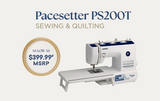 Pacesetter PS200T Sewing & Quilting Machine