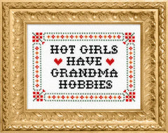 Subversive Cross Stitch Deluxe Kit – Hot Girls Have Grandma Hobbies